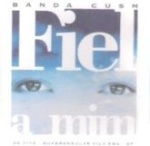 CD Fiel a mim - Banda Cusm