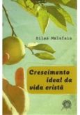 Livro: Crescimento ideal da Vida Cristã - Silas Malafaia