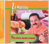 CD Pra Festa Jamais Acabar - Zé Martins