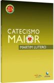 Catecismo Maior do Dr. Martinho Lutero