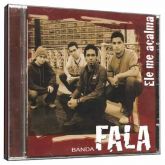 CD Ele me Acalma - Banda Fala