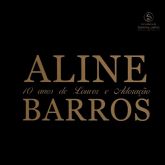 CD 10 anos de Louvor e Adoração - Aline Barros