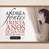 CD 30 Anos de Louvor Pentecostal Vol. 2 - Andréa Fontes