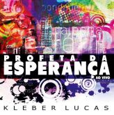 CD Profeta da Esperança - Kleber Lucas