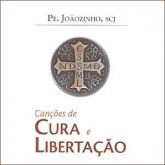 CD Canções de Cura e Libertação - Padre Joãozinho, Scj