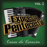 CD Coisas do Coração - Vol. 02 - Banda Expresso Pentecostal