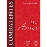 Livro: Combatentes no Amor -  Monsenhor Jonas Abib