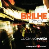 CD Brilhe Tua Luz em Nós - Luciano Manga - Ao Vivo