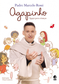 Livro: Agapinho - Ágape Para Crianças - Padre Marcelo Rossi