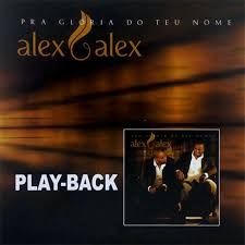 CD Pra Glória do Teu Nome - PlayBack - Alex & Alex