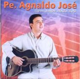 CD Sem amor nada sou - Pe. Agnaldo José