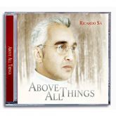 CD Above All Things - Ricardo Sá