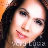 CD O Amor - Vera Lúcia