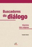 Buscadores do diálogo Itinerários inter-religiosos