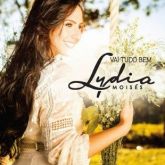 CD Vai Tudo Bem - Lydia Moisés