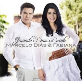 CD Quando Deus decide - Marcelo Dias e Fabiana