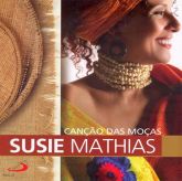 CD Canção das Moças - Susie Mathias