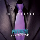 CD Intimidade - Daniel Araújo - Paxtorzão
