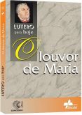 O Louvor De Maria - Autor: Martinho Lutero