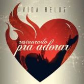 CD Restaurado pra adorar - Banda Vida Reluz