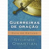 Livro: Guerreiras de Oração - Guia de Estudo - Stormie Omartian
