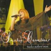 CD Tudo Sobre Mim - Shirley Carvalhaes
