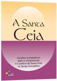Livro: A Santa Ceia-Auxílios orientadores p/a compreensão...
