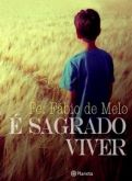 Livro: É Sagrado Viver - Padre Fábio de Melo