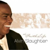 CD The Faith Life - Alvin Slaughter