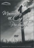 DVD Morreu na Cruz por mim - Comunidade Casarão