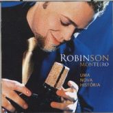 CD Uma nova história - Robinson Monteiro