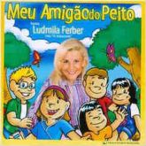 CD Meu Amigão do Peito - Ludmila Ferber