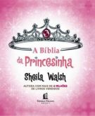 A Bíblia da Princesinha - Autora: Sheila Walsh