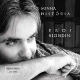CD Minha História - Eros Biondini
