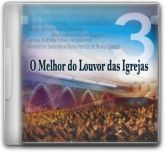 CD Coletâneas - O Melhor do Louvor das Igrejas - vol. 03