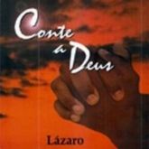 CD Conte a Deus - Irmão Lázaro