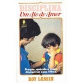 Disciplina - Um Ato de Amor - Roy Lessin