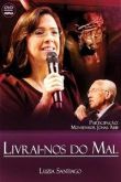 DVD Oracional Livra-nos do Mal - Luzia Santiago