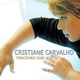 CD Terceiro Dia - Cristiane Carvalho