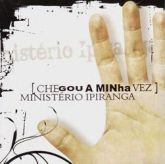 CD Chegou a Minha Vez - Ministério Ipiranga