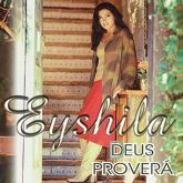 CD Deus Proverá - Eyshila