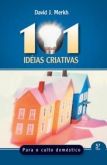101 Idéias Criativas para o culto doméstico - David J.Merkh