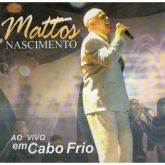 Mattos Nascimento - Ao Vivo em Cabo Frio - CD+Playback