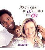 CD As Canções Que Eu Canto Pra Ela - Thalles