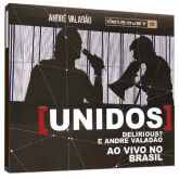 CD Unidos - Delirious ? e André Valadão - Ao Vivo no Brasil