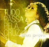 CD Tudo Passa Pela Cruz - Olivia Ferreira