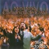 CD Seja Adorado - Ministério Comunidade Cristã Goiânia