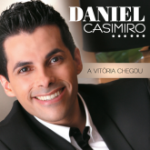 CD A Vitória Chegou - Daniel Casimiro