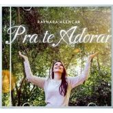 CD Pra te Adorar - Raynara Alencar