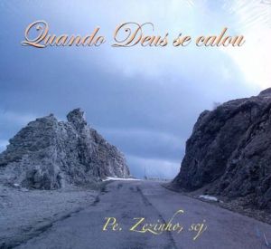 CD Quando Deus se Calou - Pe. Zezinho, Scj